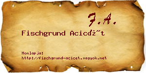Fischgrund Acicét névjegykártya
